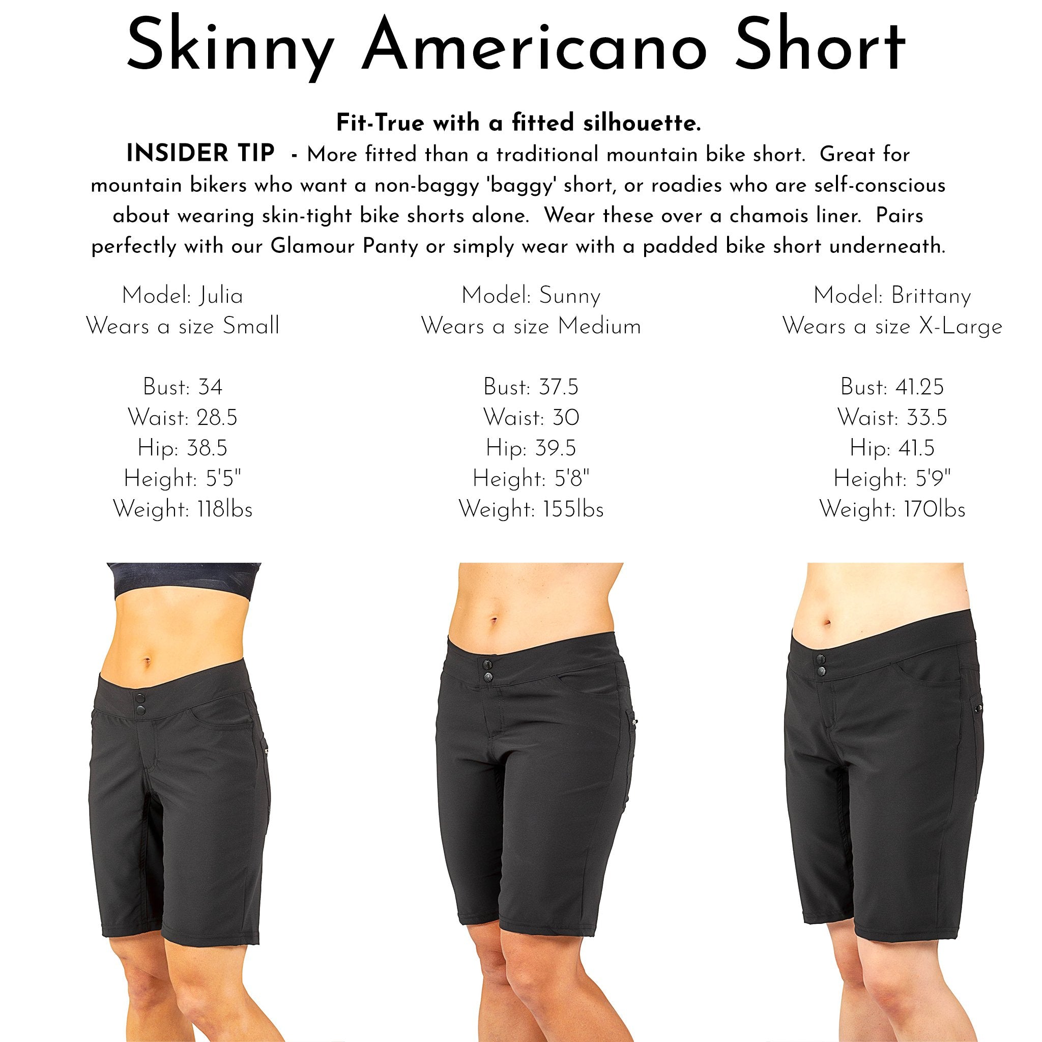 Zinnia Skinny  Skinny Americano MTB Short